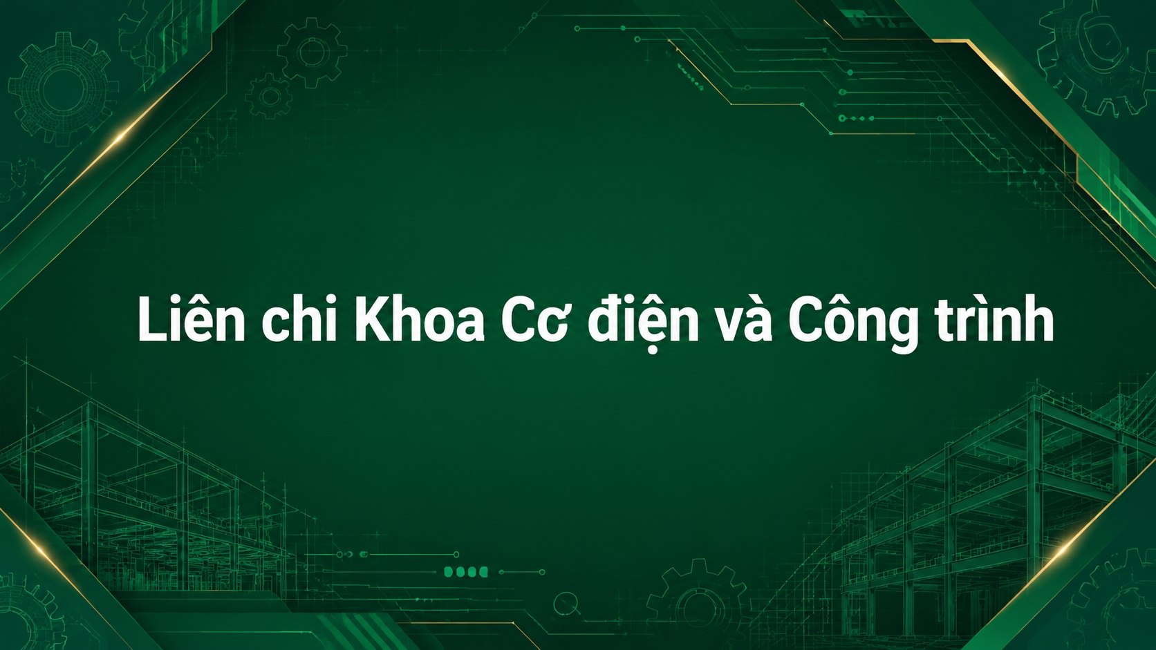 Liên chi khoa Cơ điên Công trình