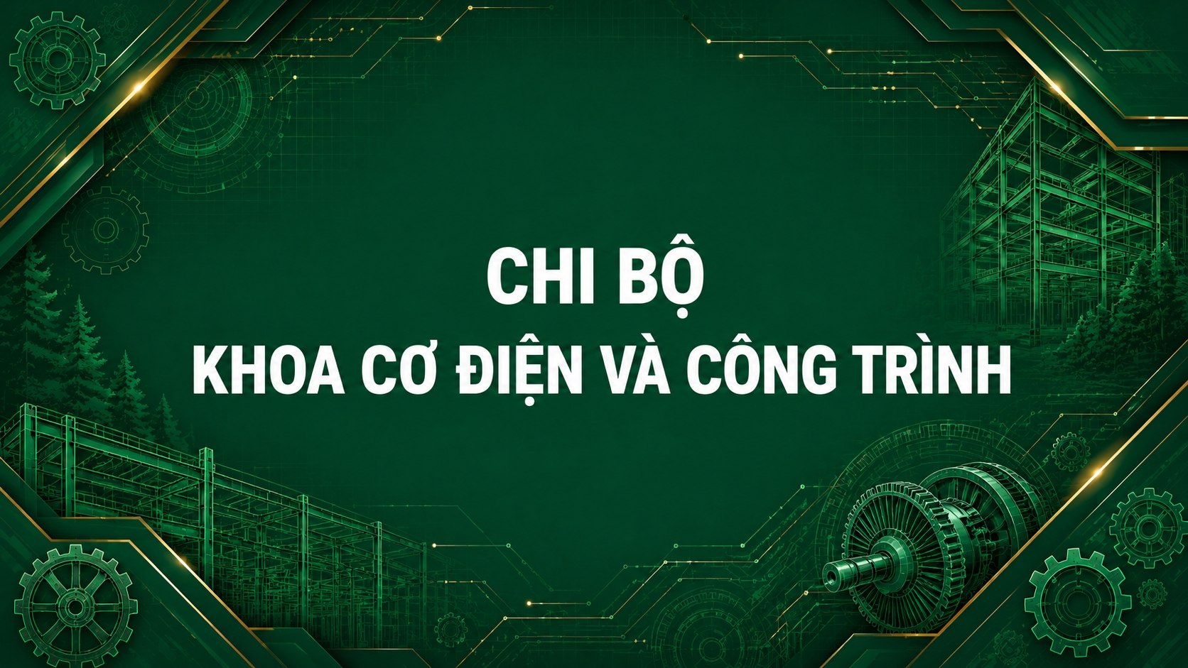 Chi bộ Khoa Cơ điện Công trình